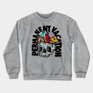 Permanent Vacation Crewneck Sweatshirt